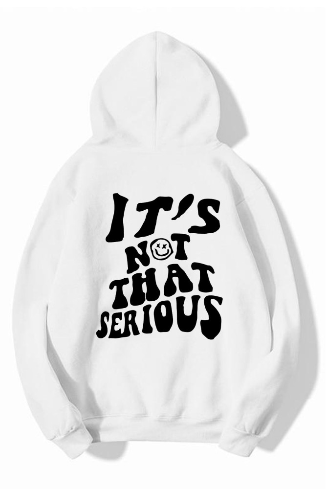 3 İplik Polarlı Kapüşonlu Oversize Kalıp Hoodie It's Not That Serious Tasarımlı Unisex Beyaz Sweatshirt 3 İplik Polarlı Kapüşonlu Oversize Kalıp Hoodie It's Not That Serious Tasarımlı Unisex Beyaz Sweatshirt